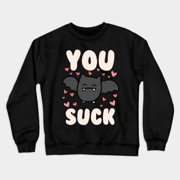 You Suck Cute Bat Crewneck Sweatshirt by thingsandthings